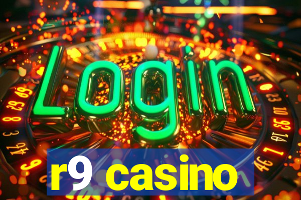 r9 casino